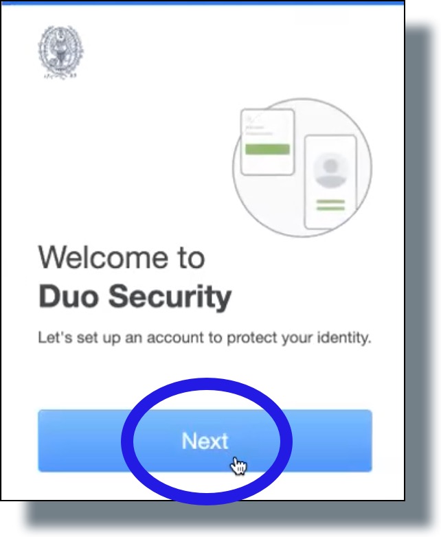 Click 'Next' in Duo welcome screen.