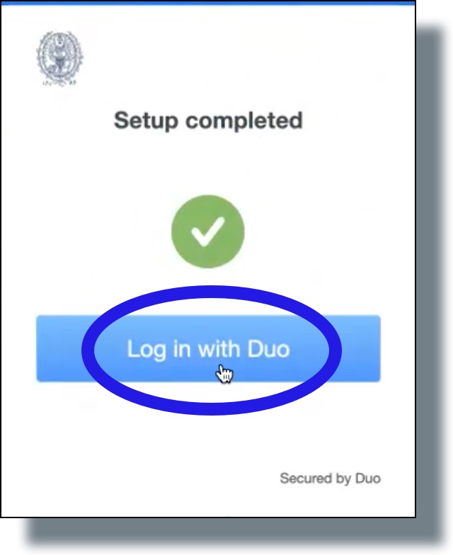 Click 'Log in with Duo' in the next Duo screen on your computer.