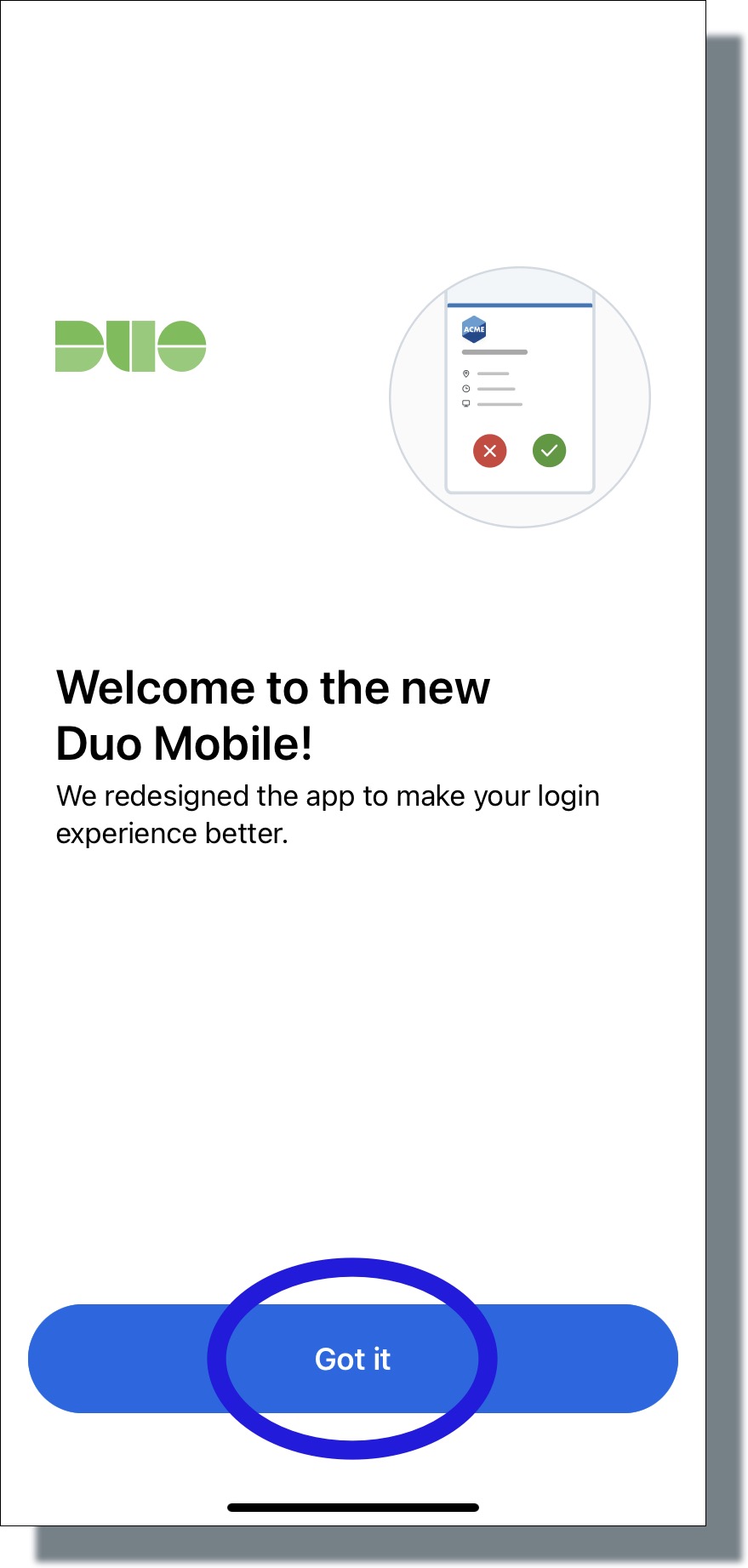 Tap 'Got it' in the Duo Mobile welcome screen.