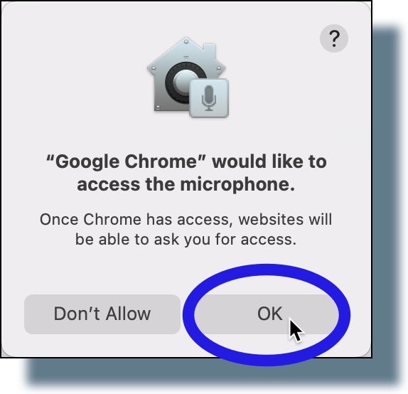 Clicking 'OK' to allow Chrome to access your microphone.