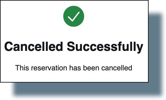 Confirmation message that your reservation was cancelled.